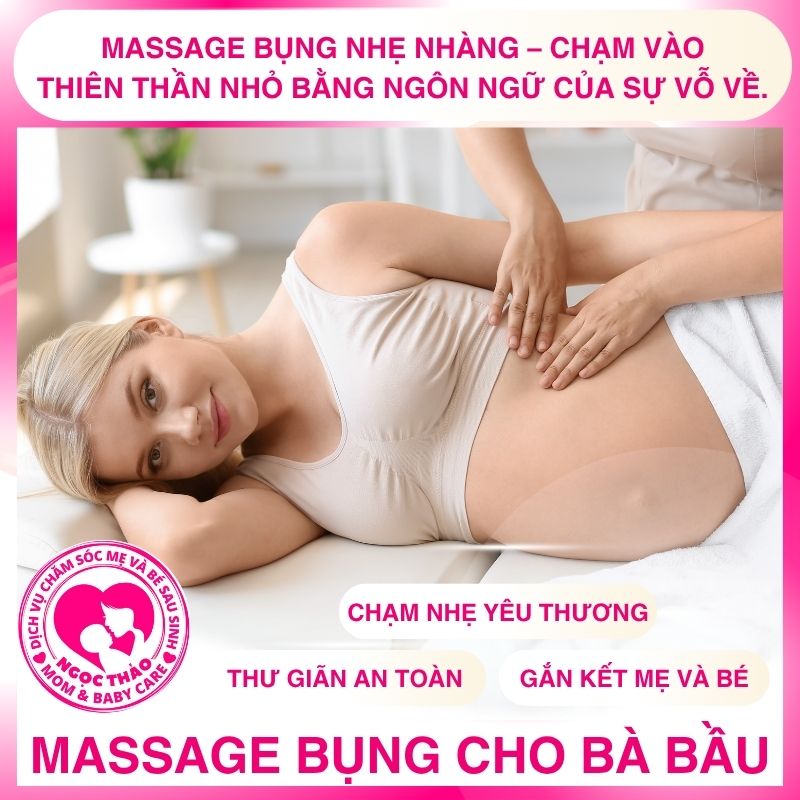Massage bụng nhẹ nhàng – chạm vào thiên thần nhỏ bằng ngôn ngữ của sự vỗ về.